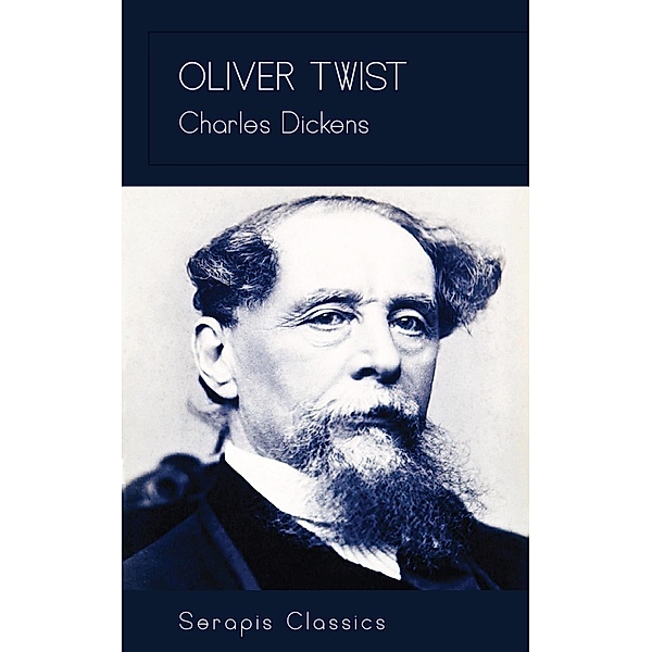 Oliver Twist (Serapis Classics), Charles Dickens