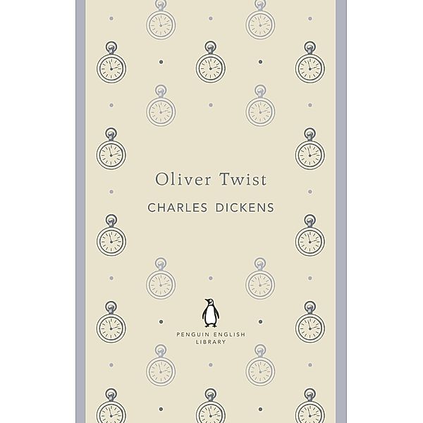 Oliver Twist / The Penguin English Library, Charles Dickens