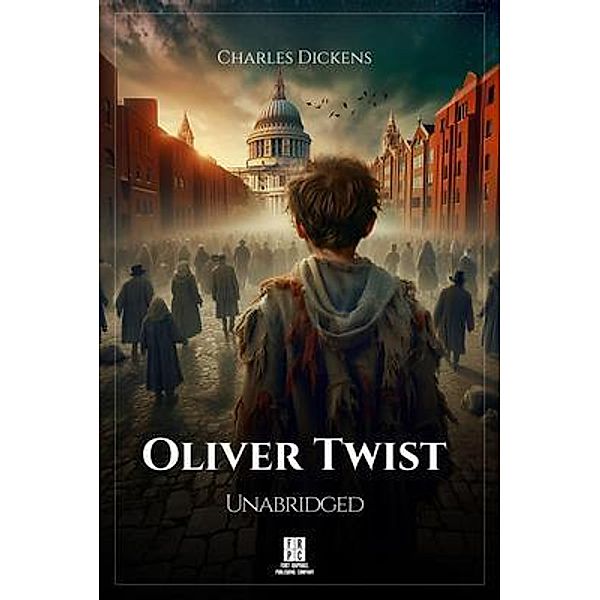 Oliver Twist - Unabridged, Charles Dickens