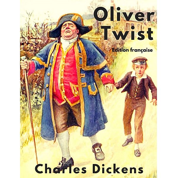 Oliver Twist (version non abrégée), Charles Dickens