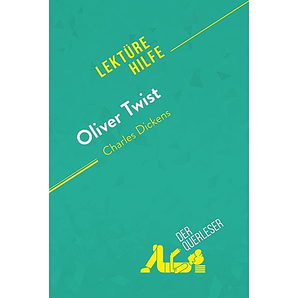 Oliver Twist von Charles Dickens (Lektürehilfe), Aurore Touya, derQuerleser