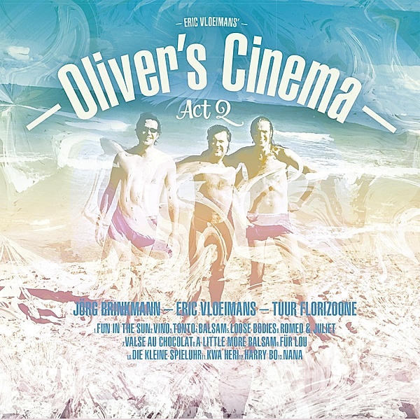 Oliver'S Cinema-Act 2, Eric Vloeimans