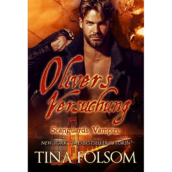Olivers Versuchung / Scanguards Vampire Bd.7, Tina Folsom