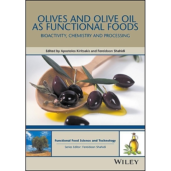 Olives and Olive Oil as Functional Foods / Food Science and Technology, Fereidoon Shahidi, Apostolos Kiritsakis