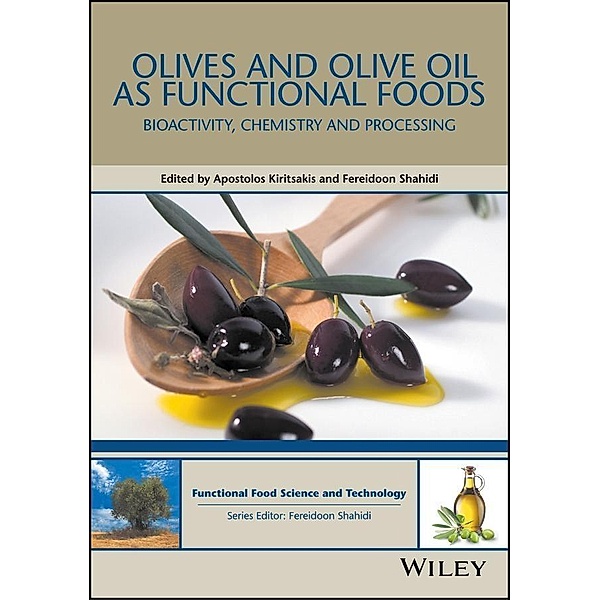 Olives and Olive Oil as Functional Foods / Food Science and Technology, Apostolos Kiritsakis, Fereidoon Shahidi
