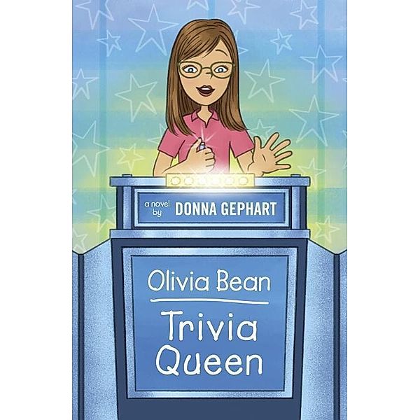 Olivia Bean, Trivia Queen, Donna Gephart