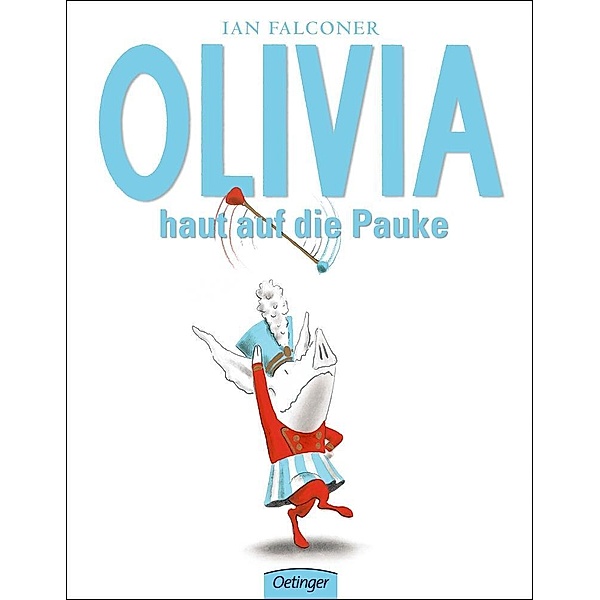 Olivia haut auf die Pauke / Olivia Bd.3, Ian Falconer