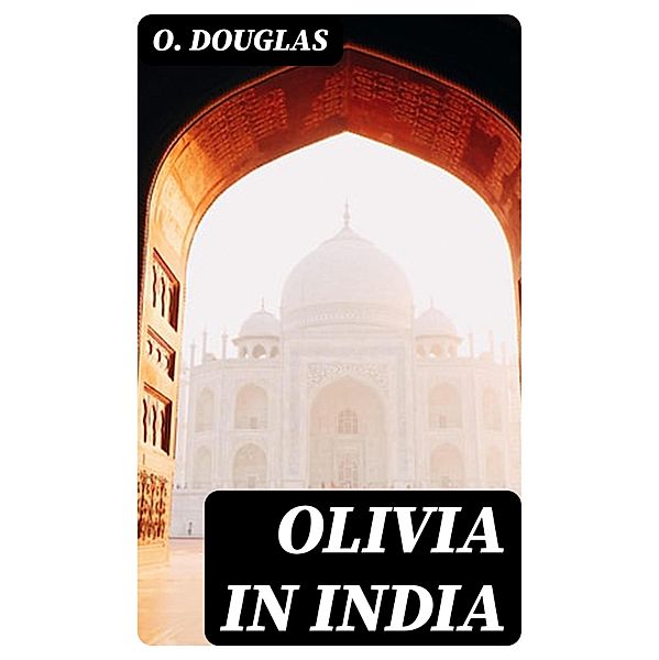Olivia in India, O. Douglas