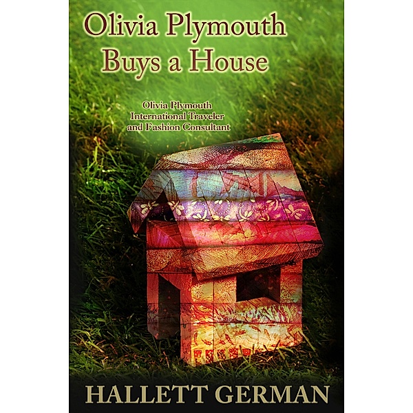 Olivia Plymouth Buys a House (Olivia Plymouth Series) / Hallett German, Hallett German