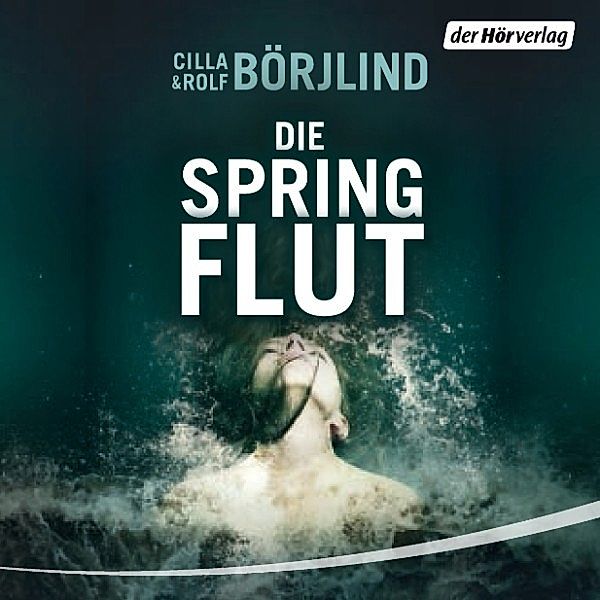 Olivia Rönning & Tom Stilton - 1 - Die Springflut, Rolf Börjlind, Cilla Börjlind