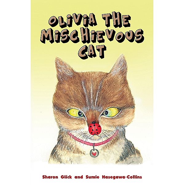Olivia the Mischievous Cat / Austin Macauley Publishers, Sharon Glick