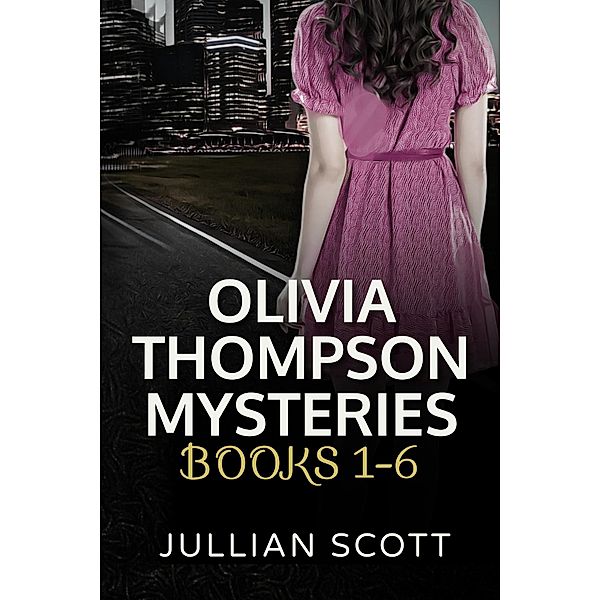 Olivia Thompson Mysteries Special Edition Box Set Books One - Six, Jullian Scott