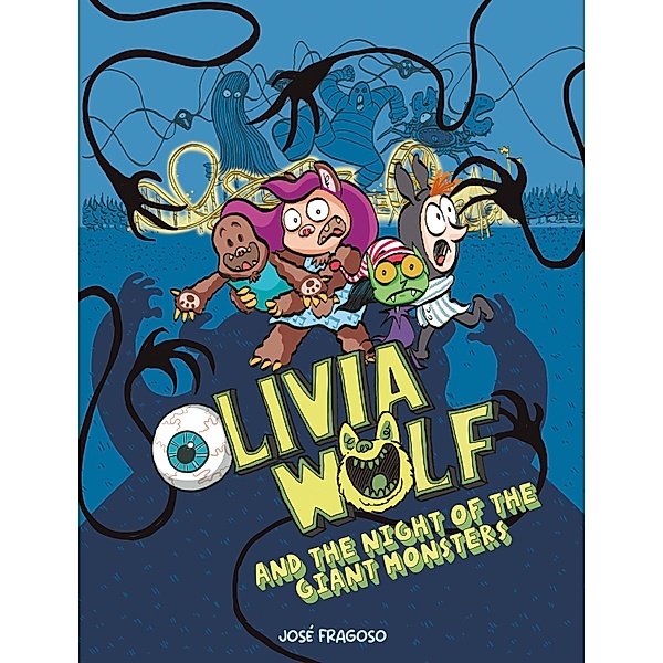 Olivia Wolf and the Night of the Giant Monsters / INGLÉS, José Fragoso