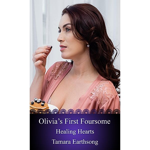 Olivia's First Foursome (Healing Hearts, #3) / Healing Hearts, Tamara Earthsong