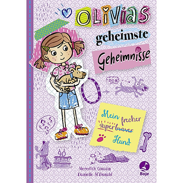 Olivias geheimste Geheimnisse - Mein super(braver)frecher Hund, Meredith Costain