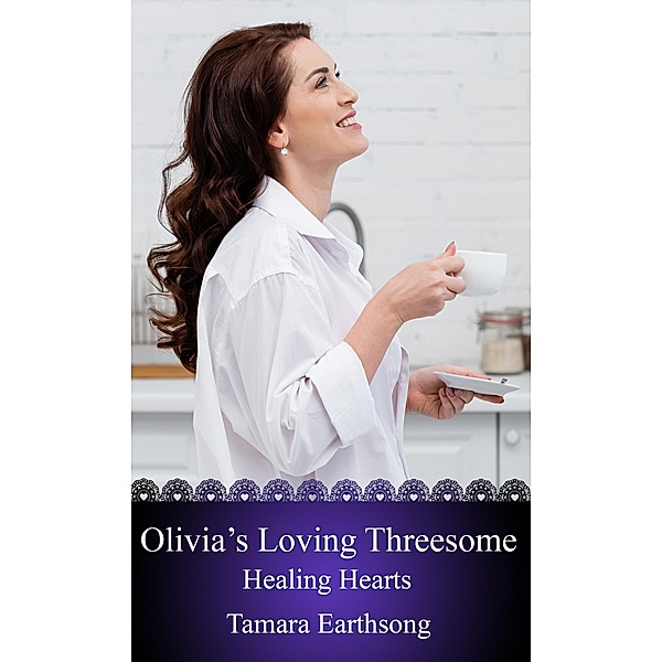 Olivia's Loving Threesome (Healing Hearts, #1) / Healing Hearts, Tamara Earthsong