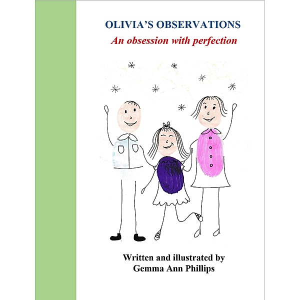 Olivia's Observations An obsession with perfection, Gemma Ann Phillips
