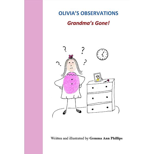 Olivia's Observations Grandma's gone!, Gemma Ann Phillips