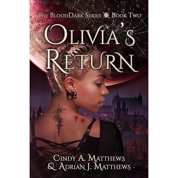 Olivia's Return (The BloodDark, #2), Cindy A. Matthews, Adrian J. Matthews