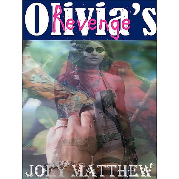 Olivia's Revenge / Joey Matthew, Joey Matthew