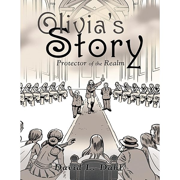 Olivia's Story: Protector of the Realm, David L Dahl