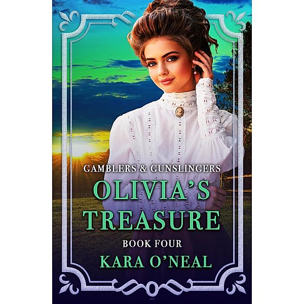 Olivia's Treasure (Gamblers & Gunslingers, #4) / Gamblers & Gunslingers, Kara O'Neal