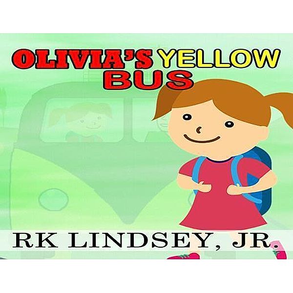 Olivia's Yellow Bus, Rk Lindsey