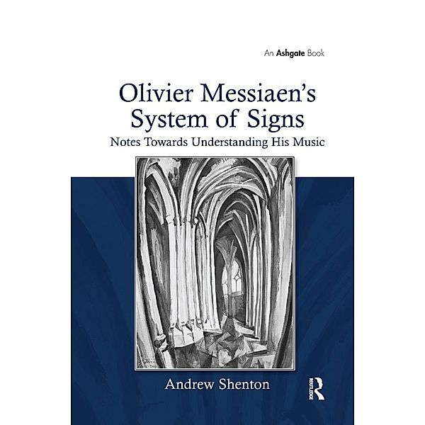 Olivier Messiaen's System of Signs, Andrew Shenton