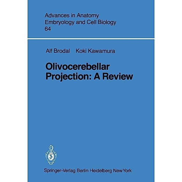 Olivocerebellar Projection / Advances in Anatomy, Embryology and Cell Biology Bd.64, A. Brodal, K. Kawamura