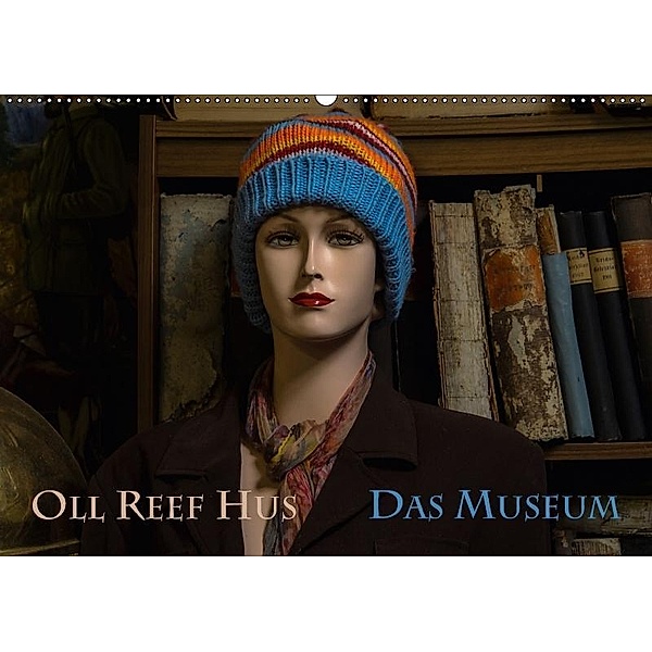 Oll Reef Hus - Das Museum (Wandkalender 2017 DIN A2 quer), Erwin Renken