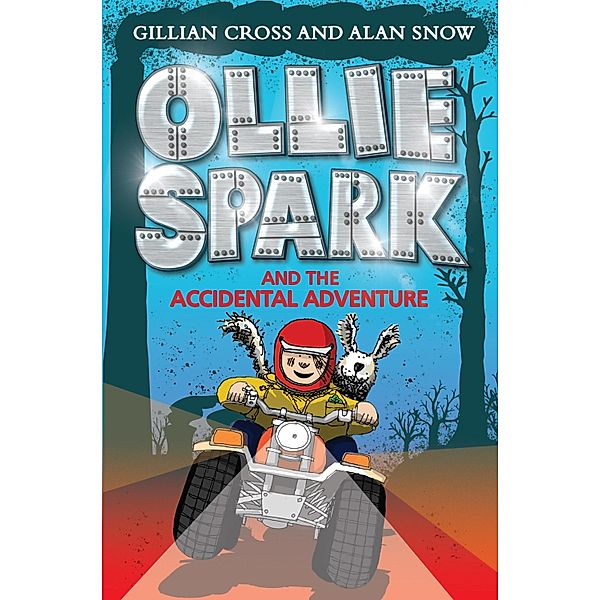 Ollie Spark and the Accidental Adventure, Gillian Cross, Alan Snow