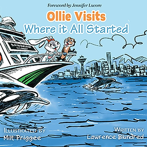 Ollie Visits Where it All Started (Ollie Otter Adventure Series, #3) / Ollie Otter Adventure Series, Lawrence Blundred
