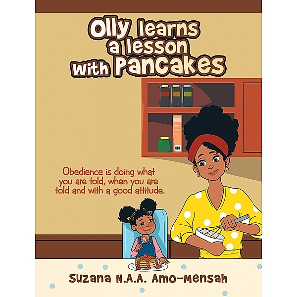 Olly Learns a Lesson with Pancakes, Suzana N. A. A. Amo-Mensah