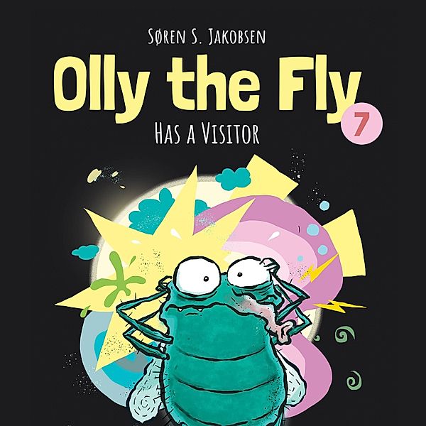 Olly the Fly - 7 - Olly the Fly #7: Olly the Fly Has a Visitor, Søren S. Jakobsen