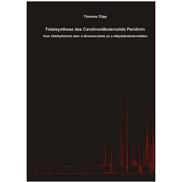 Olpp, T: Totallsynthese des Carotinoidbutenolids Peridinin, Thomas Olpp
