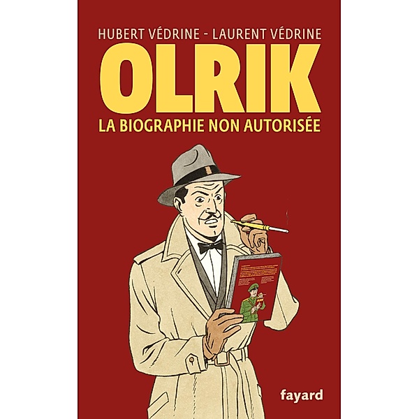 Olrik, la biographie non autorisée / Documents, Hubert Védrine, Laurent Védrine