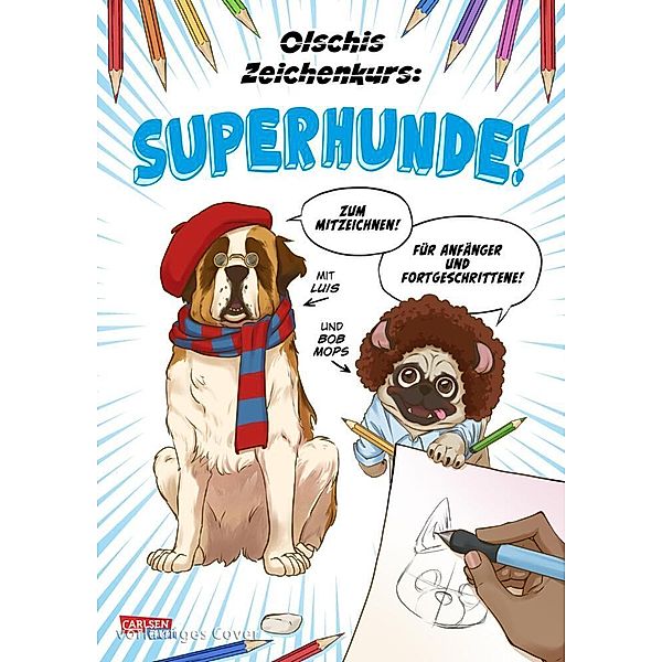 Olschis Zeichenkurs: Superhunde!, Olschi