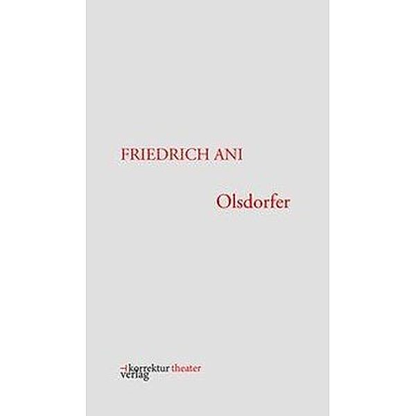 Olsdorfer, Friedrich Ani