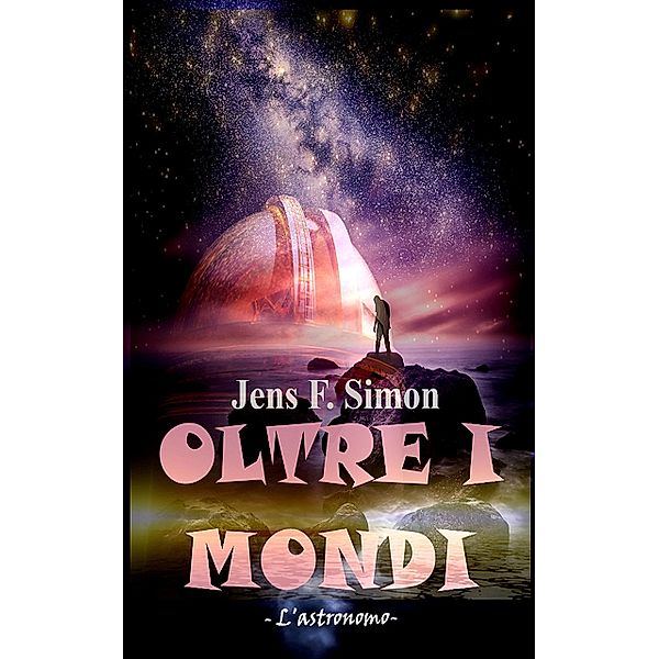 OLTRE I MONDI, Jens F. Simon