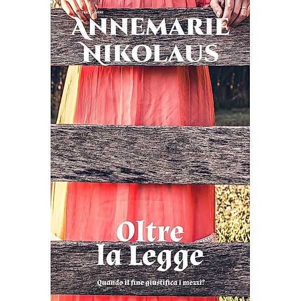 Oltre la legge, Annemarie Nikolaus