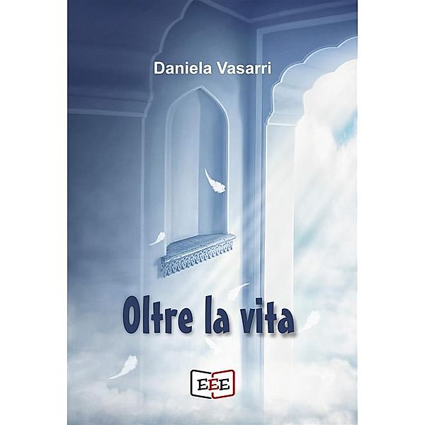 Oltre la vita / Altrimondi Bd.23, Daniela Vasarri