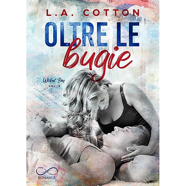 Oltre le bugie / Wicked Bay Bd.3, L. A. Cotton