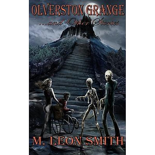 Olverston Grange ...and Other Stories / Esskaye Books, M. Smith