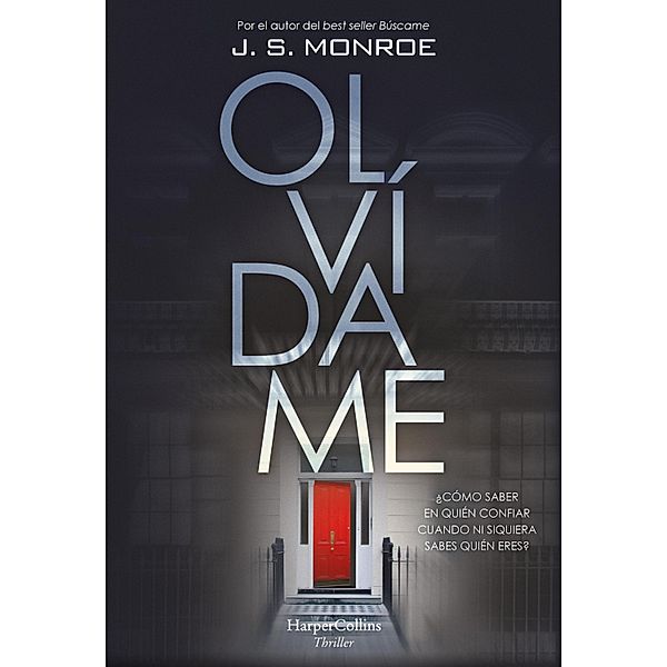 Olvídame / Suspense / Thriller, J. S. Monroe