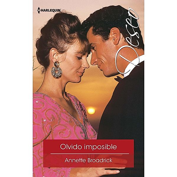 Olvido imposible / Deseo, Annette Broadrick