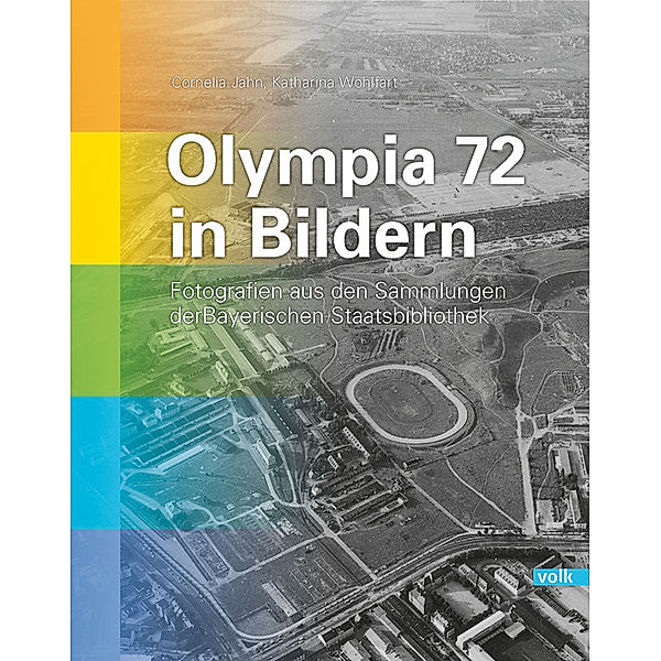 Olympia 72 in Bildern, Cornelia Jahn, Katharina Wohlfart
