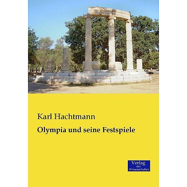 Olympia und seine Festspiele, Karl Hachtmann