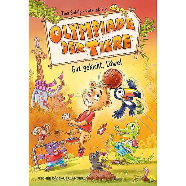 Olympiade der Tiere - Gut gekickt, Löwe!, Tina Schilp