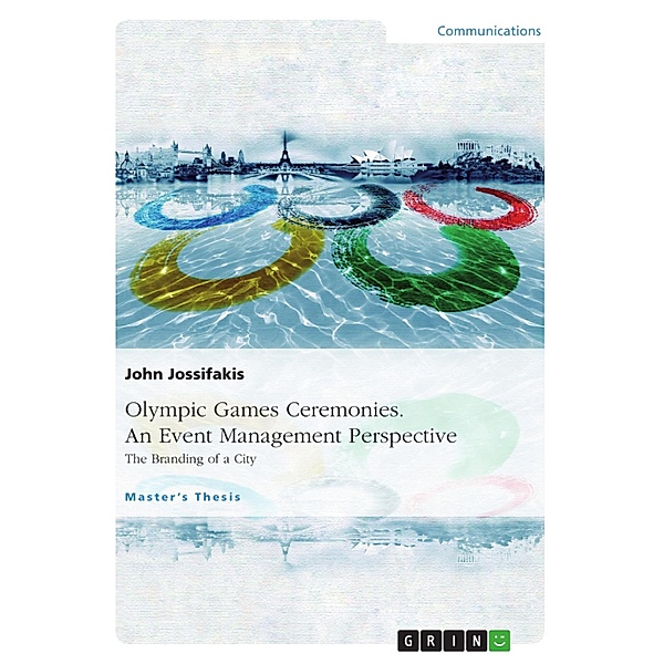 Olympic Games Ceremonies. An Event Management Perspective, John Jossifakis