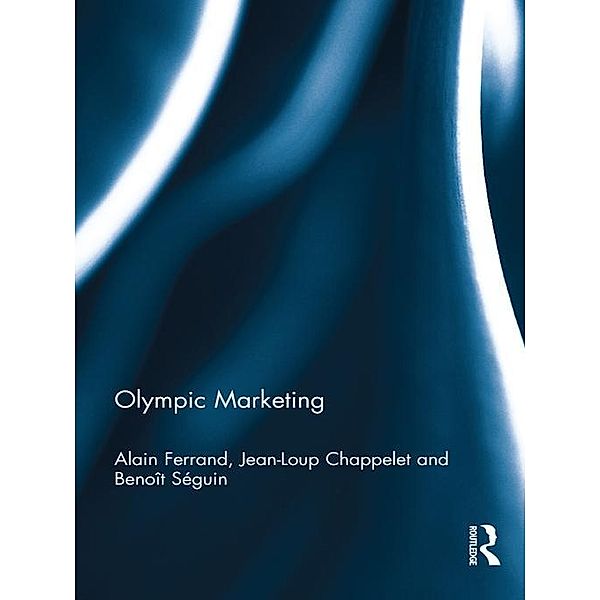 Olympic Marketing, Alain Ferrand, Jean-Loup Chappelet, Benoit Seguin